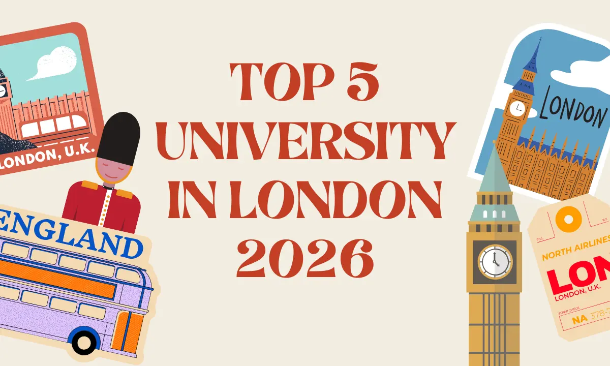 Top 5 University In London 2026: for International Students (Complete Guide)